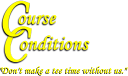 CourseConditions.com, "Don't make a tee time without us."